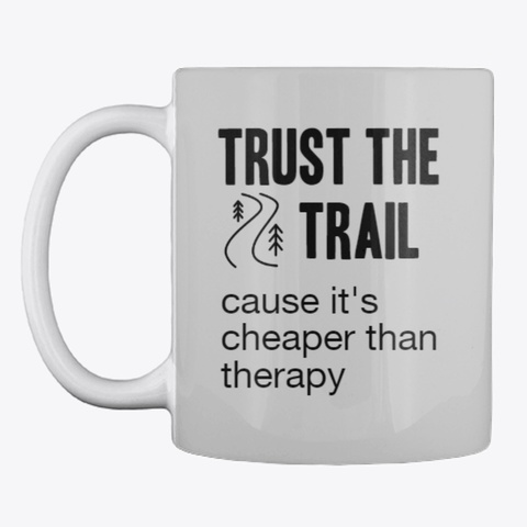 Trust The Trail Therapy Mug Light Grey T-Shirt Front