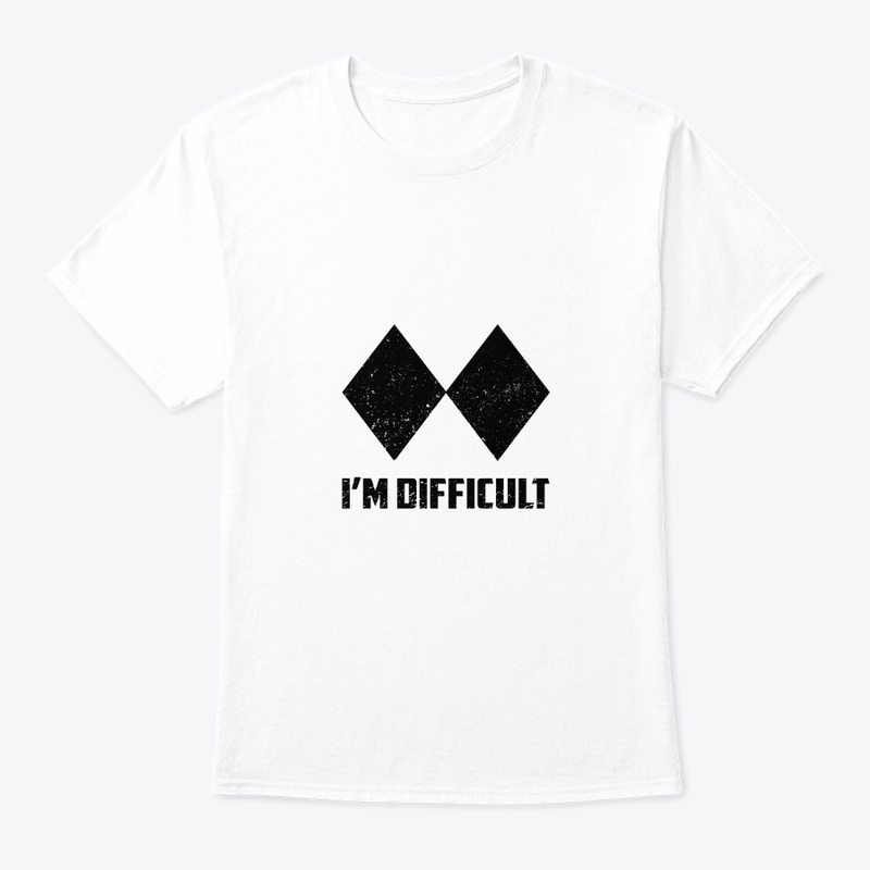 I'M DIFFICULT - Double Black EXPERT Ski 