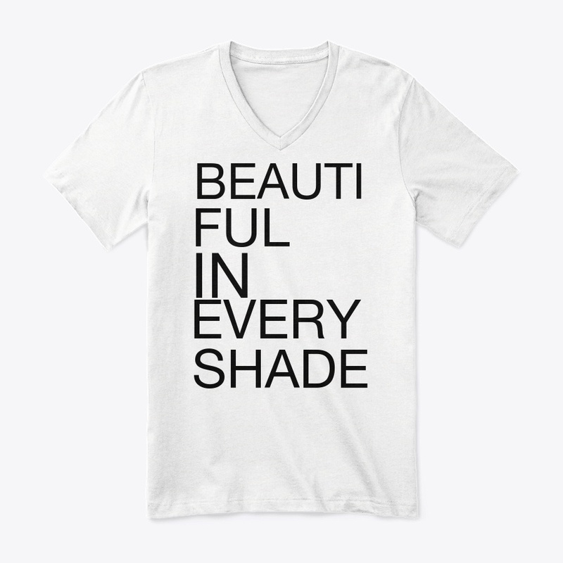 BEAUTIFUL IN EVERY SHADE