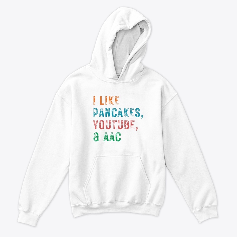 I LIKE PANCAKES, YOUTUBE & AAC