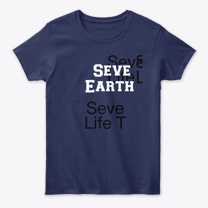 Seve earth seve Life t-shirt (costom)