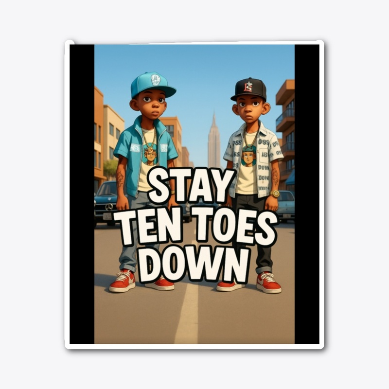 Stay Ten Toes Down