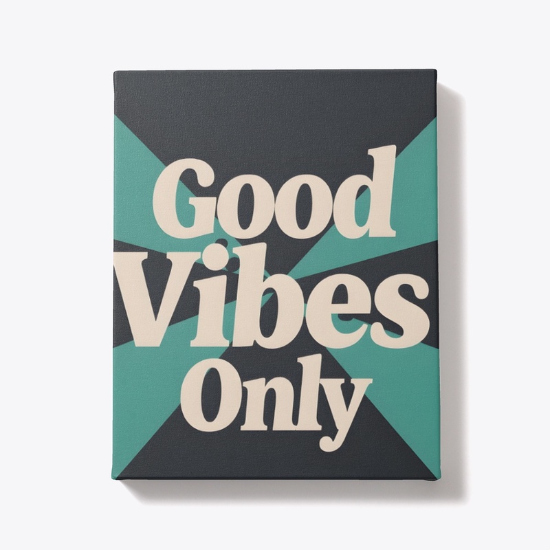 Good Vibes Only