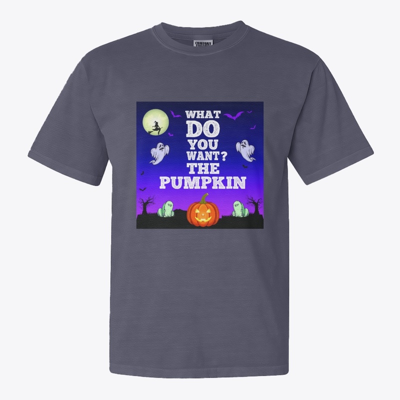 What do you want? The pumpkin lady tee
