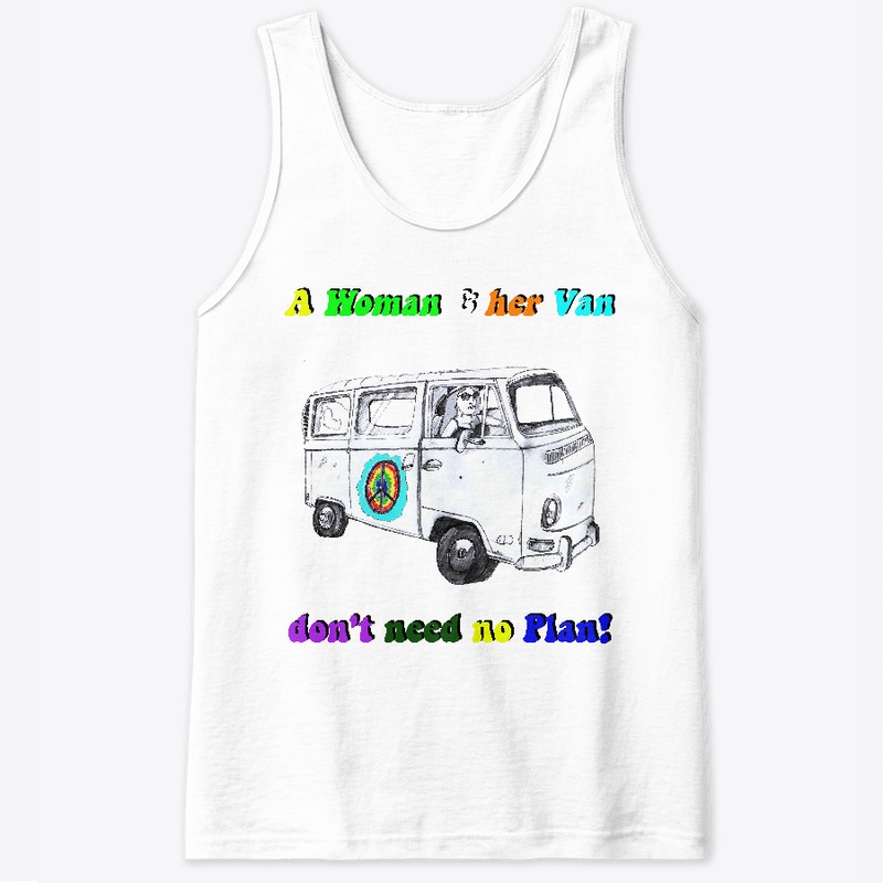 A WOMAN AND HER VAN, DON'T NEED A PLAN!