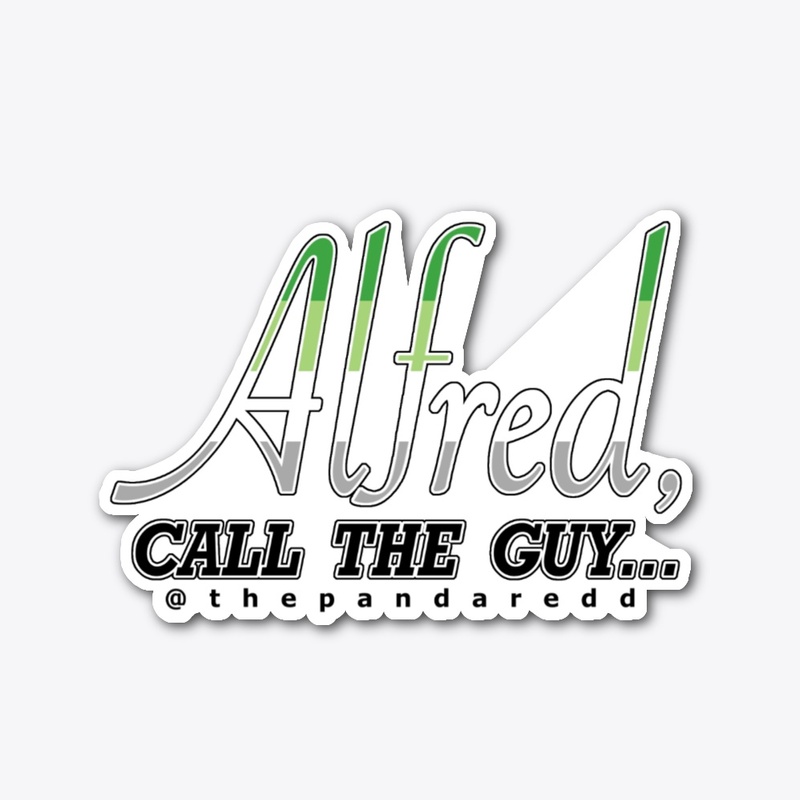  Aromantic Pride "Alfred call the Guy"