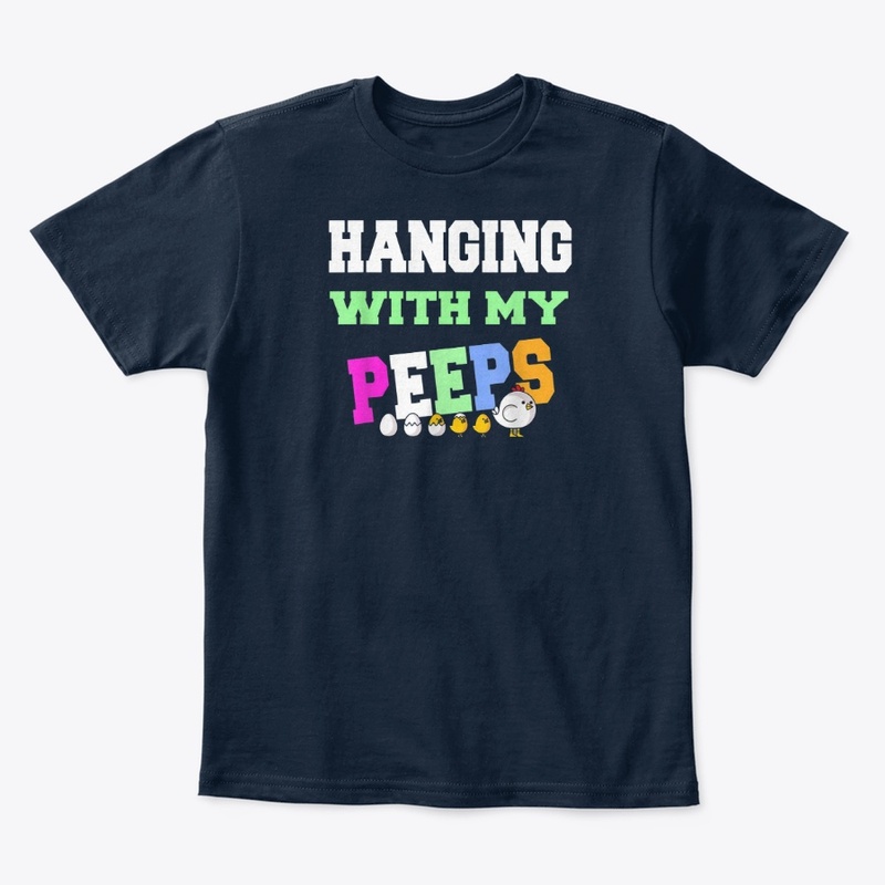 Hanging With My Peeps T-Shirts