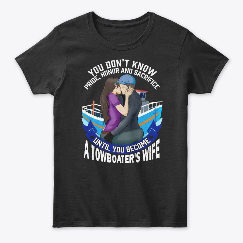 Towboater's Wife Gift - Don't Know Until