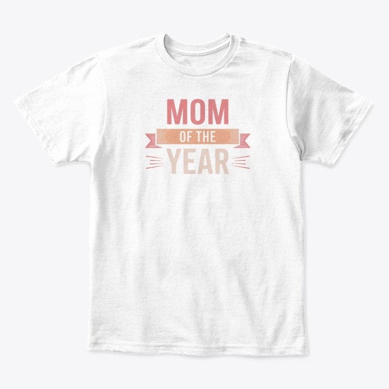 Mom of the Year Funny Mother's Day