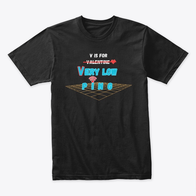 V is for Very low Ping-1st Valentine
