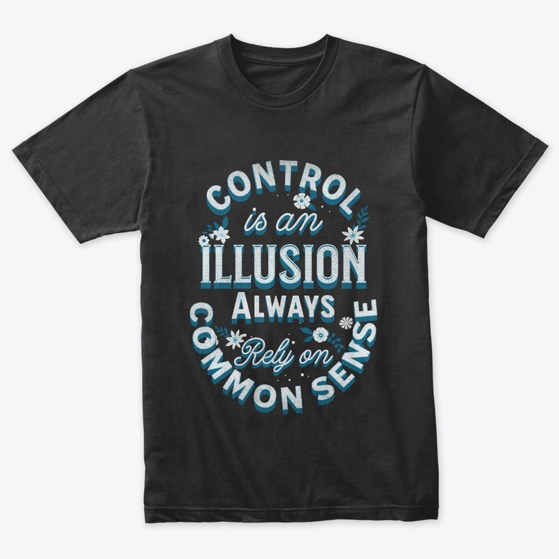 Control is an Illusion Common Sense