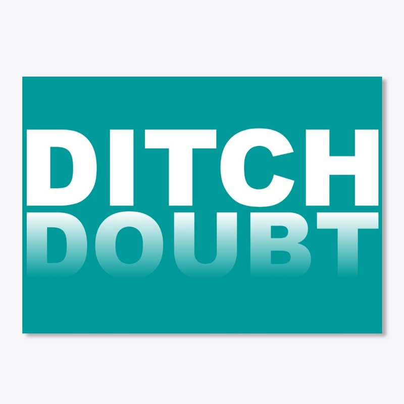 Ditch Doubt Collection