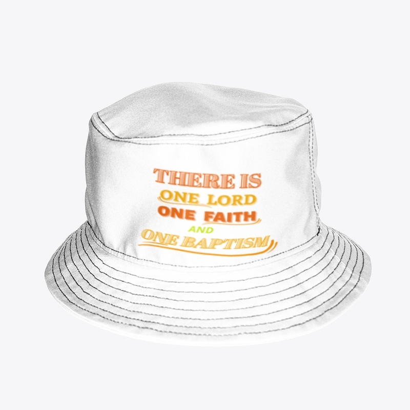 There Is One Lord, One Faith And