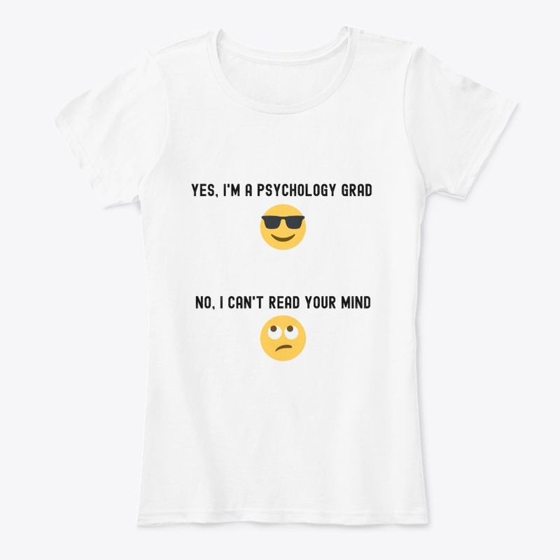 Yes, I'm a Psychology Grad.