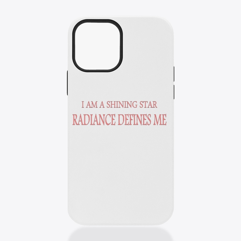 I am a Shing Star - Radiance Defines Me 