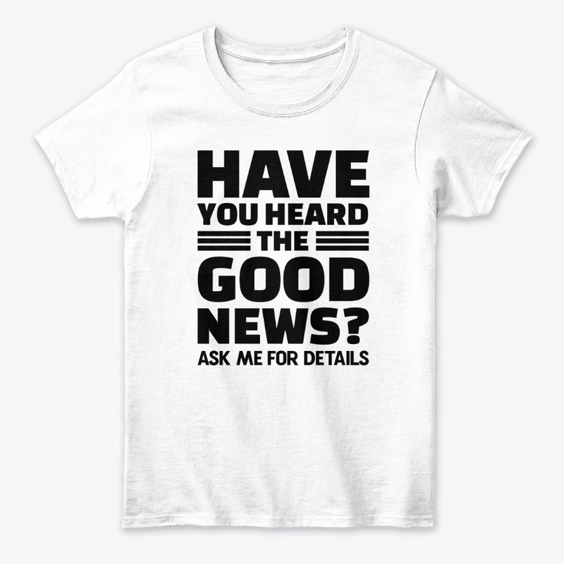 Have You Heard The Good News