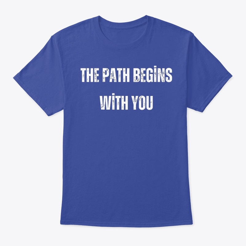 "The path begins with you"