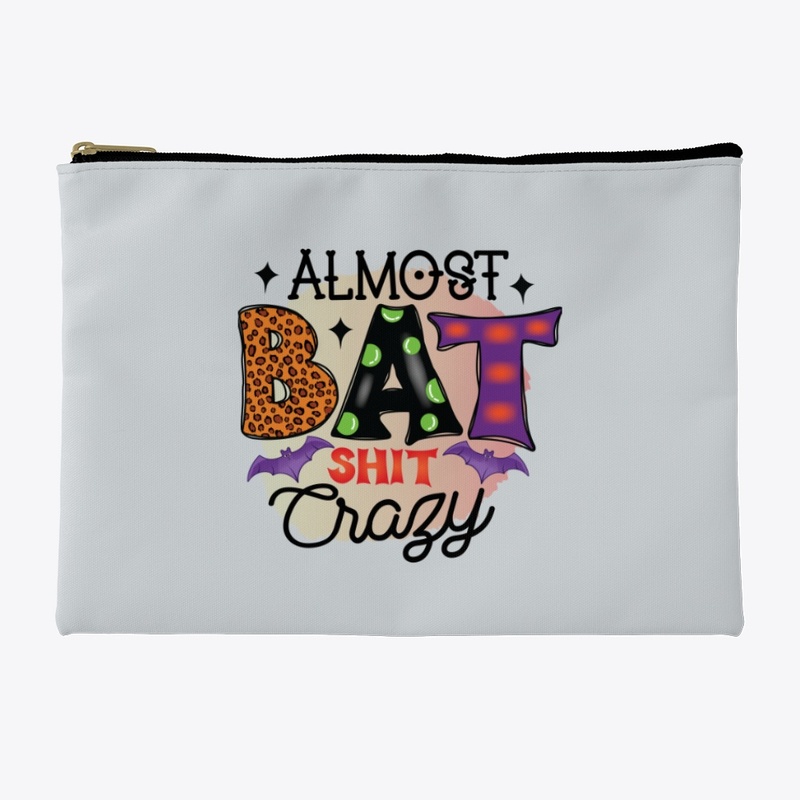 Almost Bat Shit Crazy