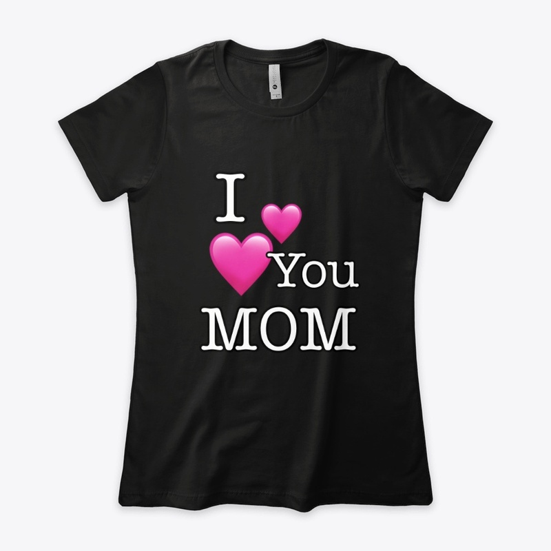 I Love You Mom