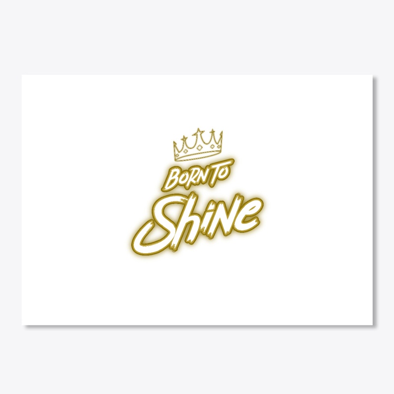 Born To Shine