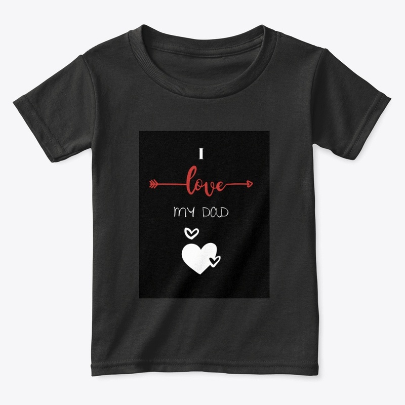 I love my Dad ! Father's day Tshirt