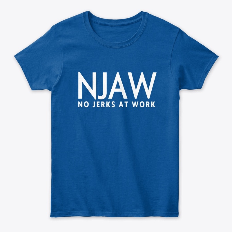 NJAW - No Jerks At Work Shirts