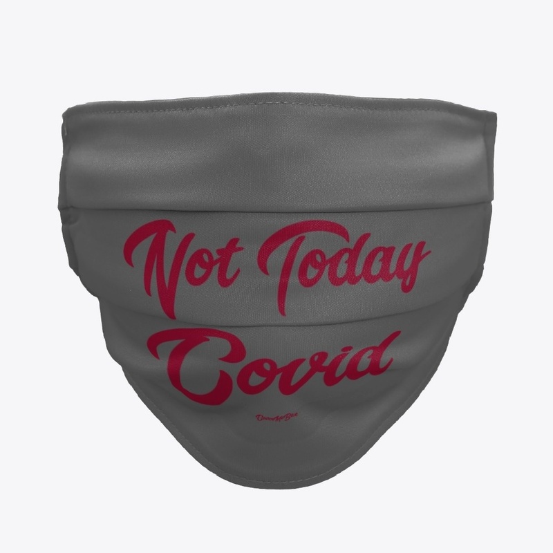 Face Mask Not Today Covid 19