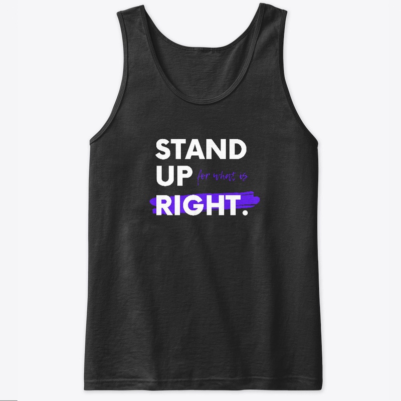 Stand Up For What Is Right