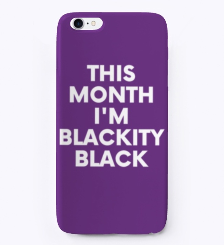 This Month I'M Blackity Black
