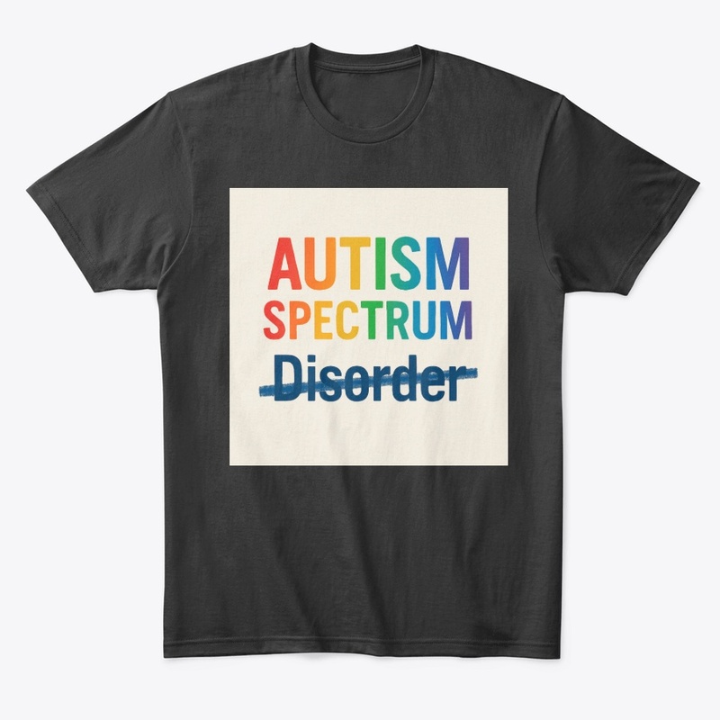 Autism Spectrum, Disorder is crossed out
