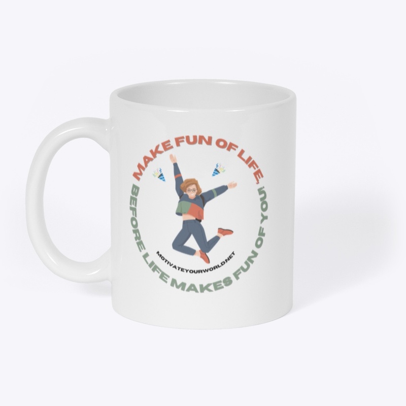 Make Fun of Life