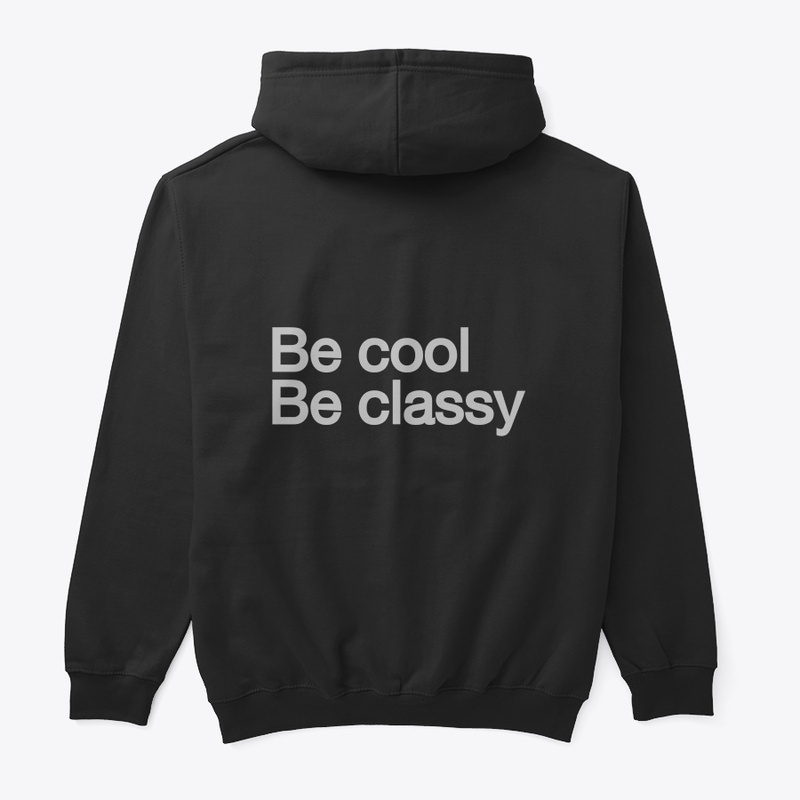 Be cool be classy 