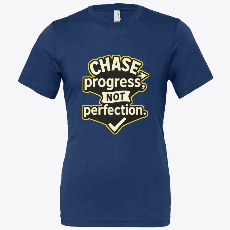 Chase Progress Not -Motivational