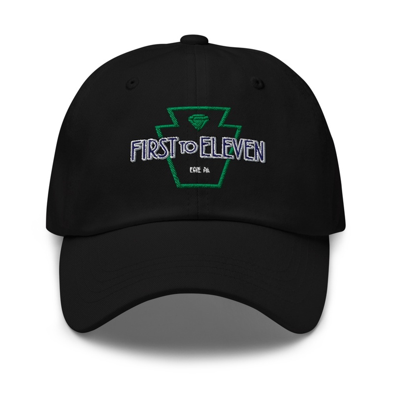 "First To Eleven" Dad Hat