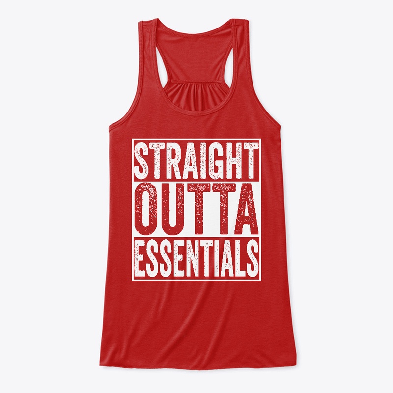 Straight Outta Essentials