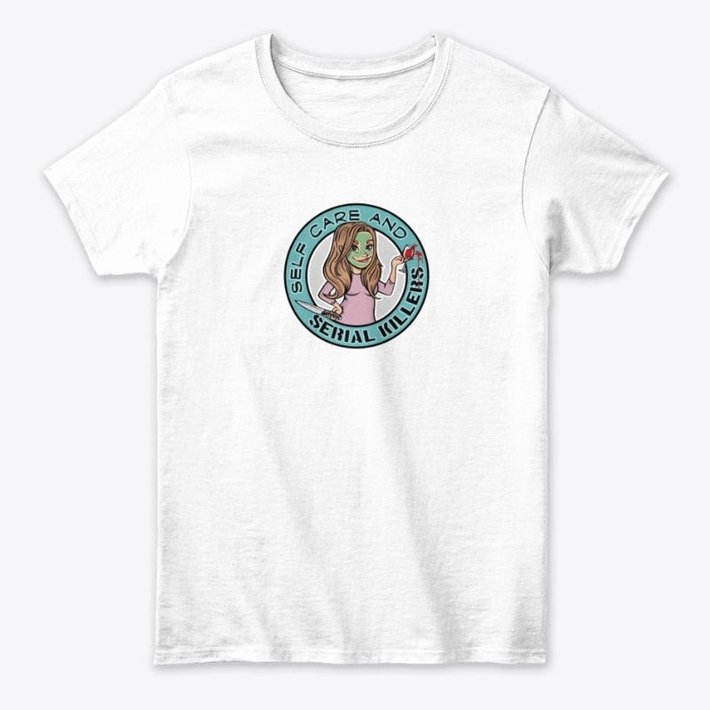 Self Care &amp; Serial Killers Tee