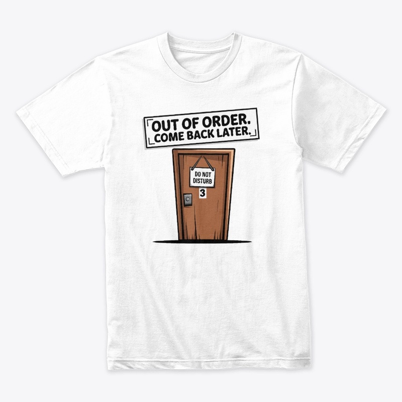 Out Of Order Funny Quote Design