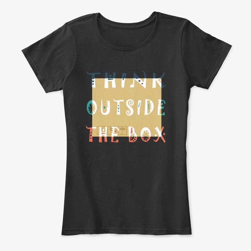 Think outside the box -be different