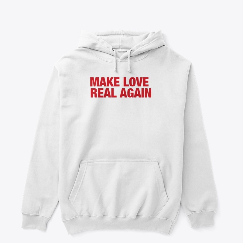 MAKE LOVE REAL AGAIN