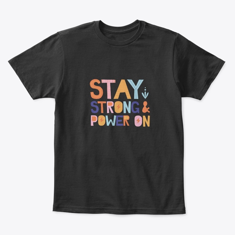 Stay Strong and power on text design 