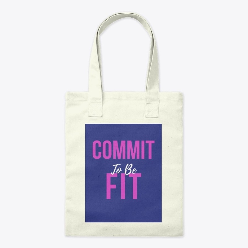 Fitness Quote - Commit To Be Fit