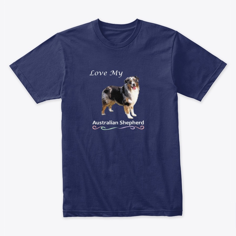 Love My Australian Shepherd Tee