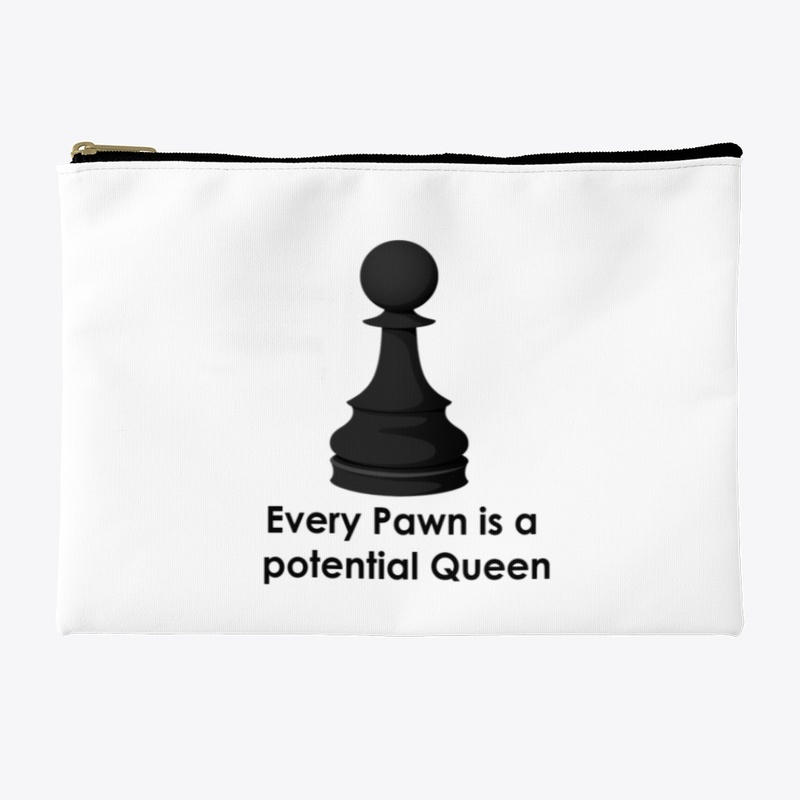 Every Pawn is a potential Queen