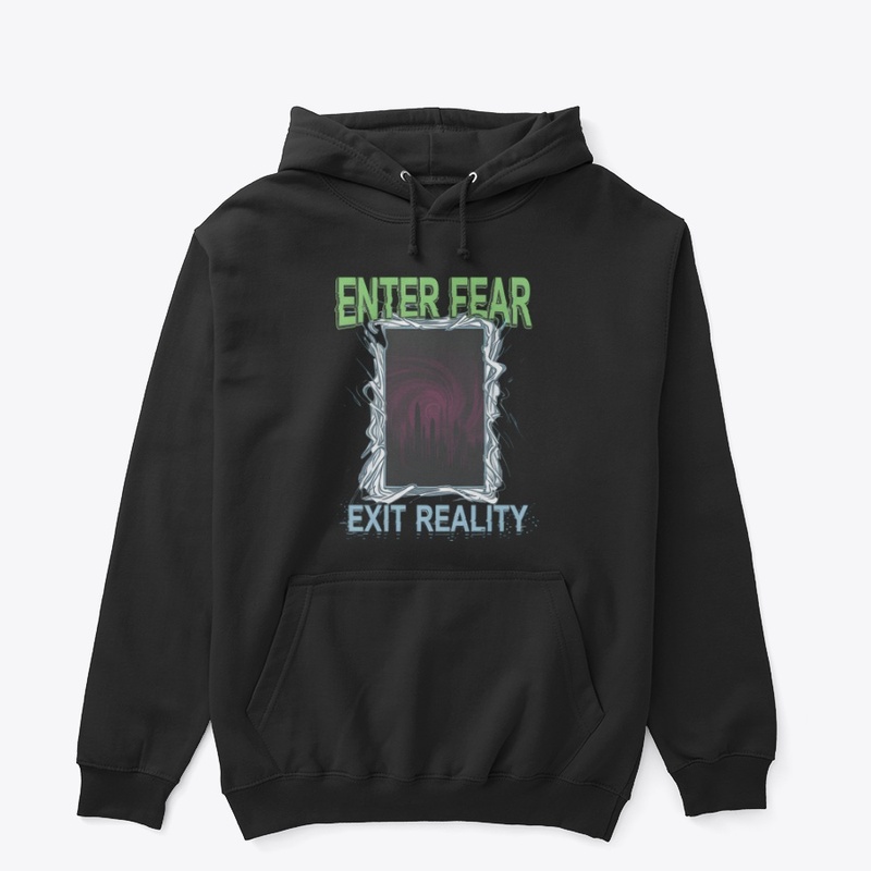 Enter Fear, Exit Reality