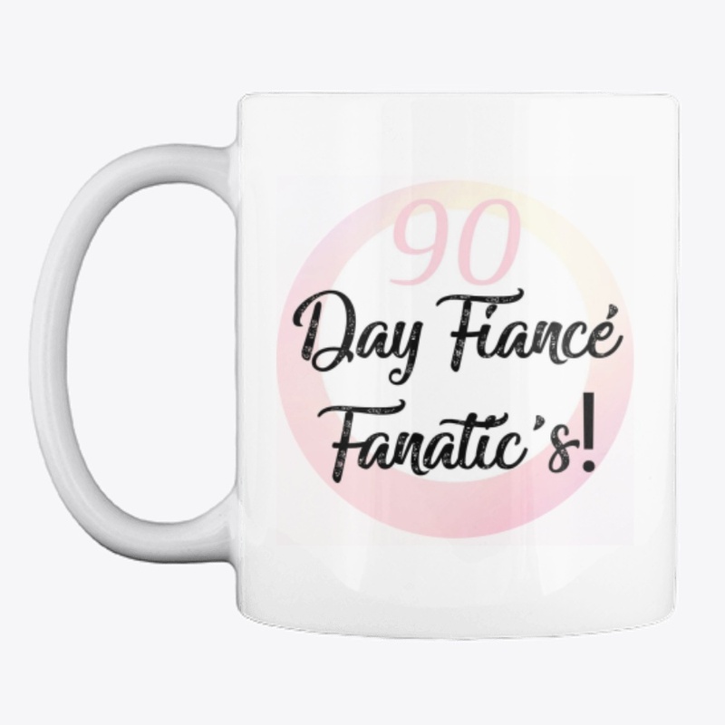 90 Day Fiance Fanatic's Drinking Mug