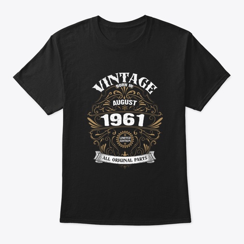 Born In August 1961 Birthday Black T-Shirt Front