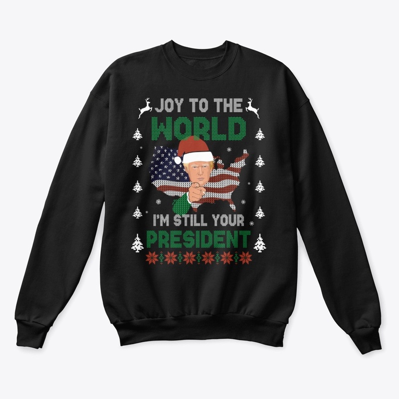 I'm Still Your President Xmas T-Shirt