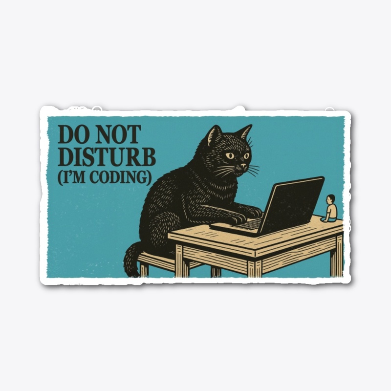Do Not Disturb (I'm Coding)