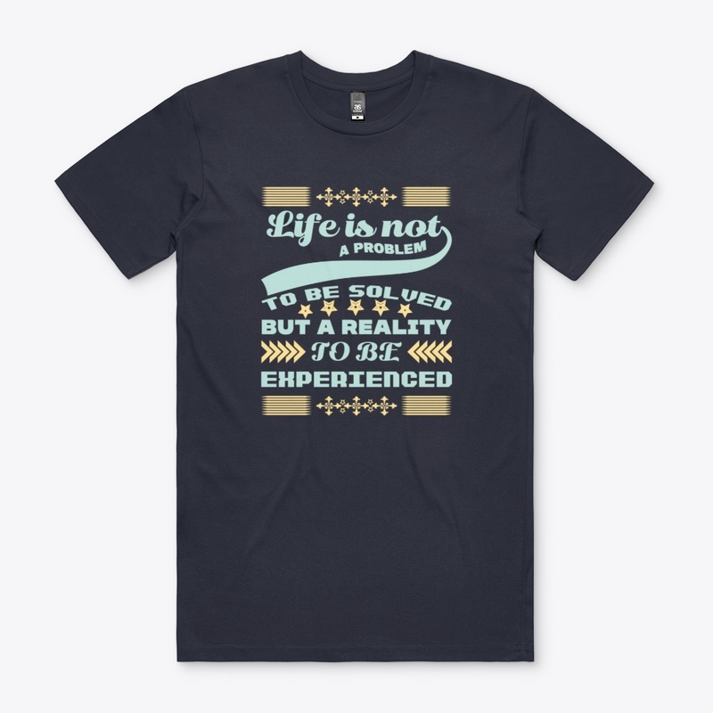 LIFE IS NOT A PROBLEM TO BE SOLVED