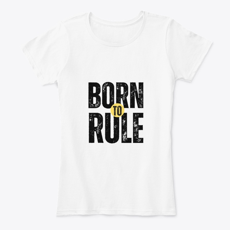 BORN TO RULE